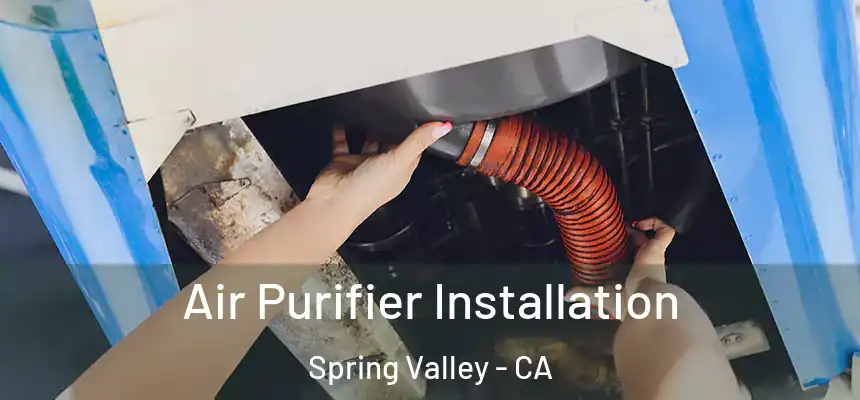 Air Purifier Installation Spring Valley - CA