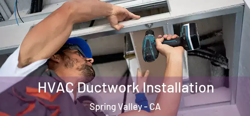  HVAC Ductwork Installation Spring Valley - CA