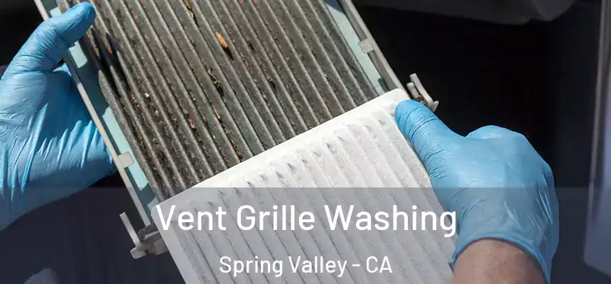 Vent Grille Washing Spring Valley - CA